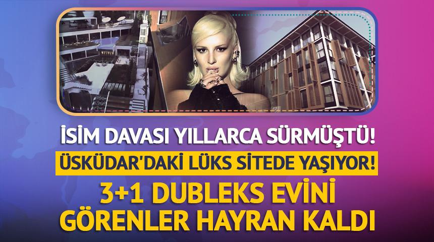 Ünlü popçu Üsküdar'daki lüks sitede yaşıyor! 3+1 dubleks evinin kapılarını açtı