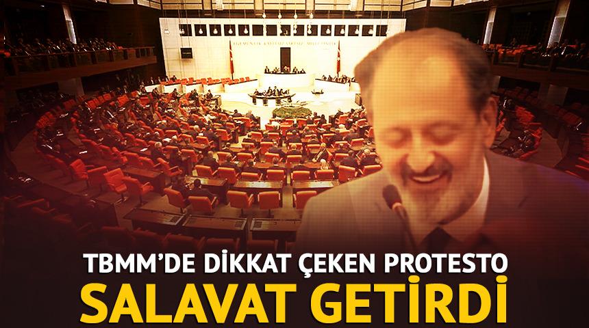 TBMM’de dikkat çeken protesto: Salavat getirdi...