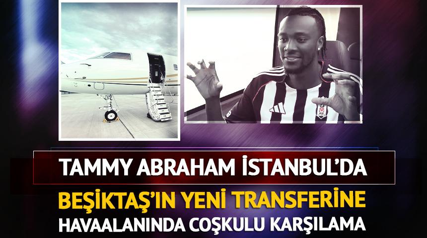 Tammy Abraham İstanbul'a indi! 