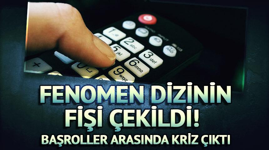 Fenomen dizinin fişi çekildi! Başroller arasında kriz çıktı