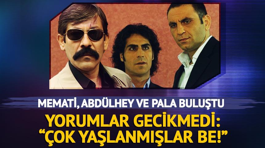 Memati, Abdülhey ve Pala'nın pozu sosyal medyayı salladı
