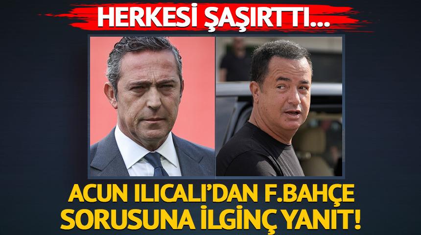 Acun Ilıcalı'dan F.Bahçe sorusuna çok ilginç cevap!