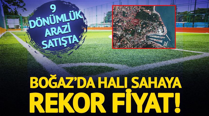 Boğaz’da halı sahaya dudak uçuklatan fiyat