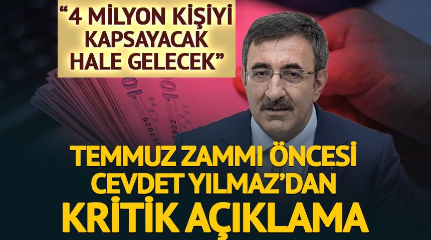 Cevdet Yılmaz '4 milyon kişiyi kapsayacak hale gelecek' hale gelecek diyerek açıkladı