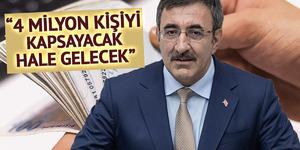 Cevdet Yılmaz '4 milyon kişiyi kapsayacak hale gelecek' hale gelecek diyerek açıkladı