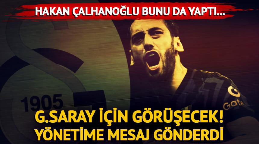 Hakan Çalhanoğlu bunu da yaptı! G.Saray için görüşecek... Yönetimine mesaj gönderdi