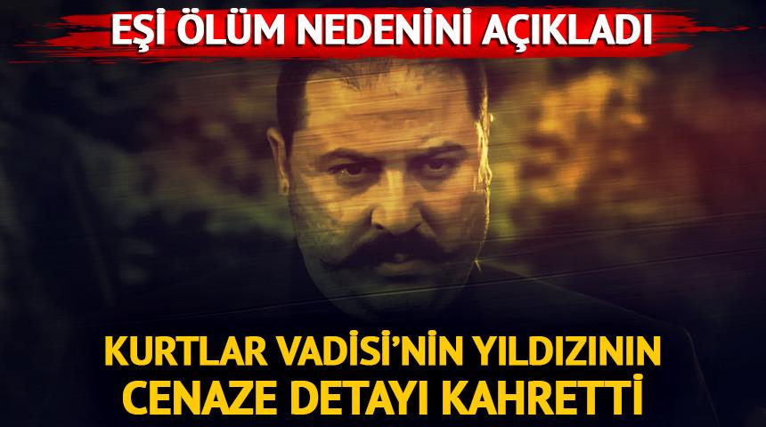Eşi ölüm nedenini açıkladı! Cenaze detayı kahretti