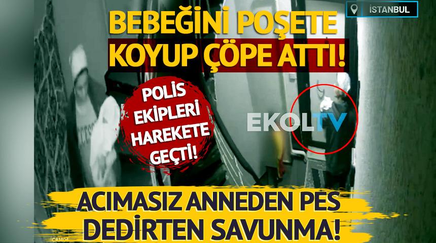 Bebeğini çöpe atan anneden pes dedirten savunma: 'Bakamadığım için attım'