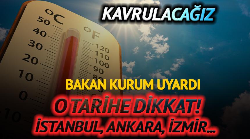 Mevsim normallerinin üzerine çıkıyor! Bakan Kurum paylaştı; 4-6 derece daha artacak