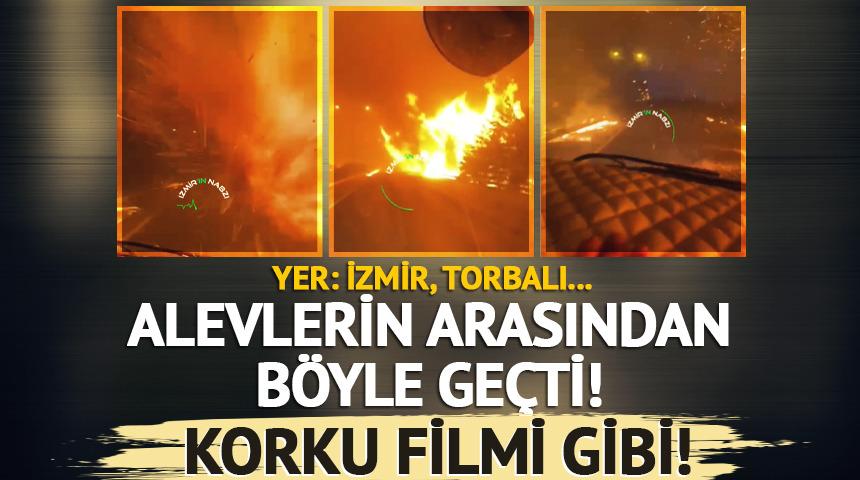Korku filmi gibi... Alevlerin arasından böyle geçti