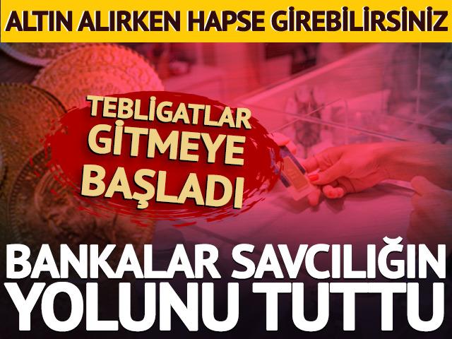 Altın alırken hapse girebilirsiniz! Bankalar savcılığın yolunu tuttu