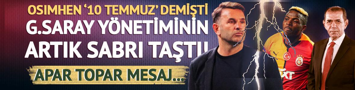 Osimhen '10 Temmuz' demişti! Galatasaray yönetiminin sabrı taştı...