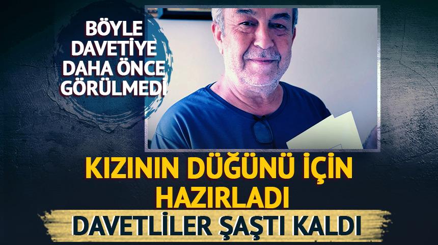 Böyle davetiye görülmedi! Kızının düğünü için hazırladı, gören şaştı