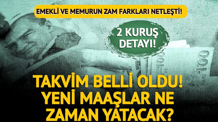 Zamlı maaşlar ne zaman yatacak? Emekli ve memurlar için maaş takvimi belli oldu