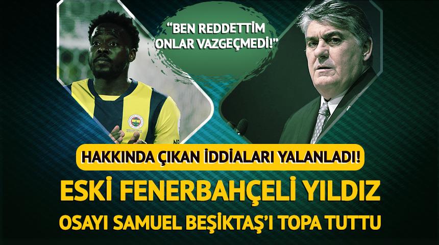 Osayi Samuel Beşiktaş'ı topa tuttu!