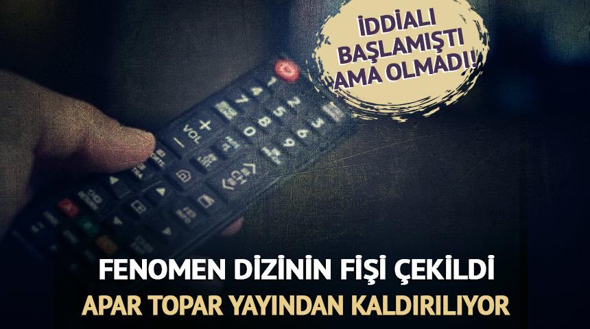 İddialı başlamıştı ama olmadı! Fenomen dizinin fişi çekildi