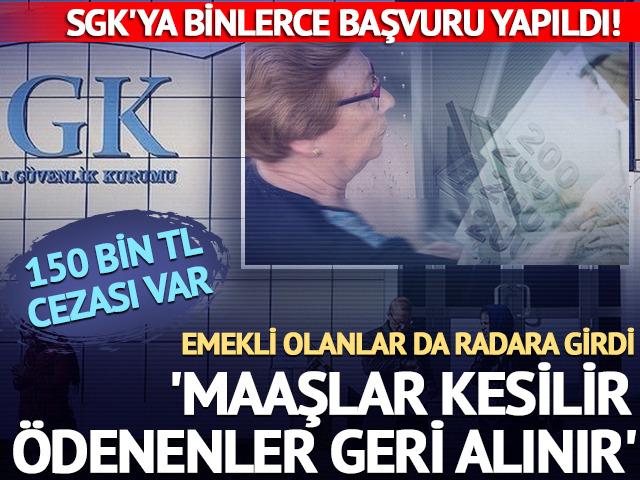 SGK'ya binlerce başvuru yapıldı! Emekli olanlar da radara girdi