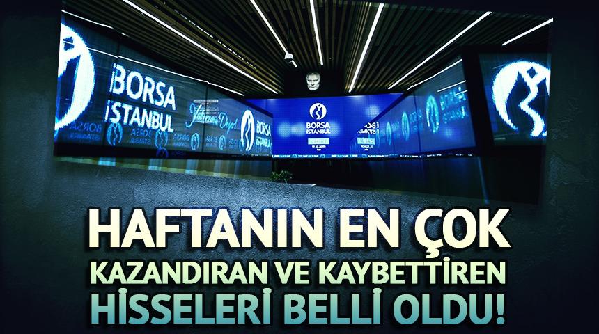 Borsada haftanın en çok kazandıran ve kaybettiren hisseleri belli oldu!