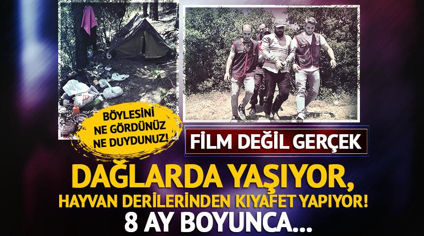 Film değil gerçek! Dağlarda yaşıyor, hayvan derilerinden kıyafet yapıyor... 8 ay boyunca böyle saklanmış