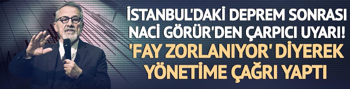 İstanbul'daki deprem sonrası Naci Görür'den çarpıcı değerlendirme