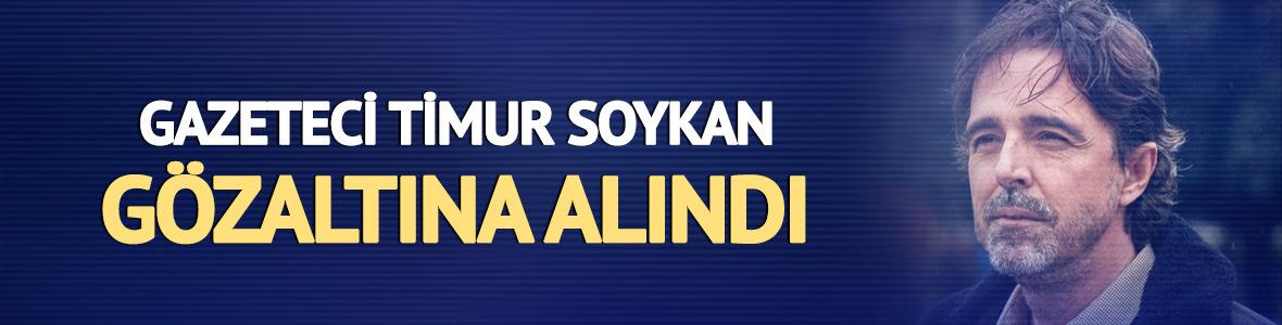 Gazeteci Timur Soykan gözaltına alındı