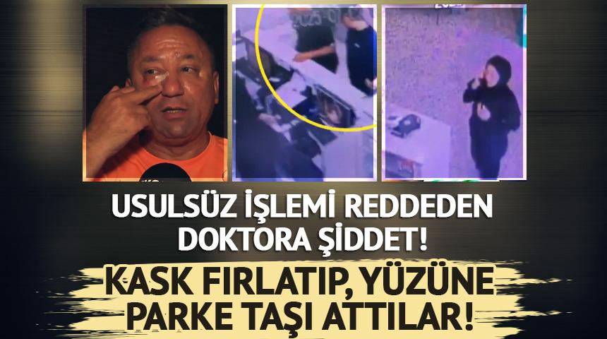 Usulsüz işlemi reddeden doktora şiddet