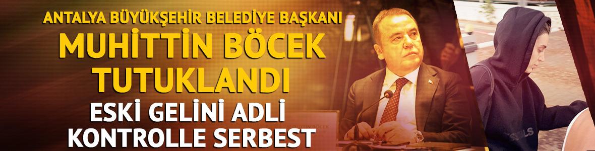 Muhittin Böcek tutuklandı! Eski gelini adli kontrolle serbest
