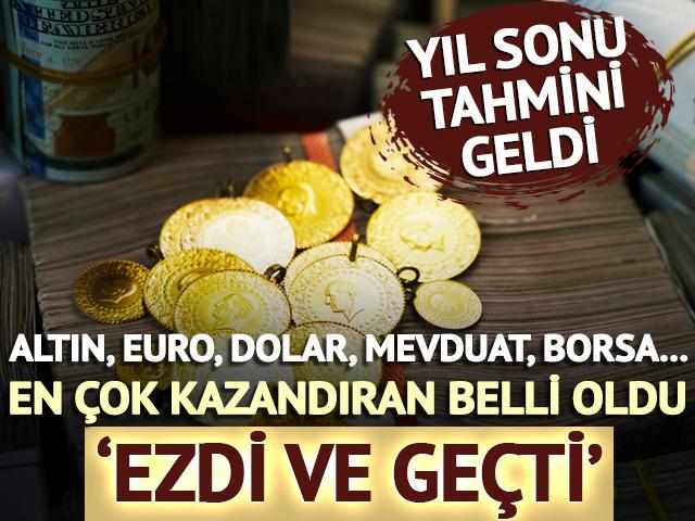 'Ezdi ve geçti' Altın, euro, dolar, borsa... En çok kazandıran belli oldu