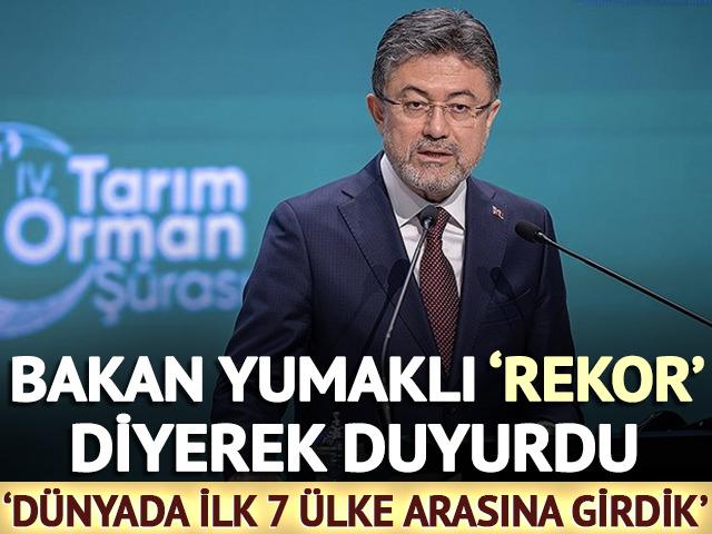 Yumaklı 'rekor' diyerek duyurdu! 'Dünyada ilk 7 ülke arasına girdik'