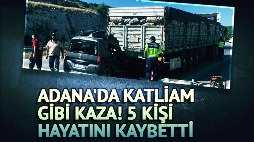 Adana'da katliam gibi kaza! 5 kişi hayatını kaybetti