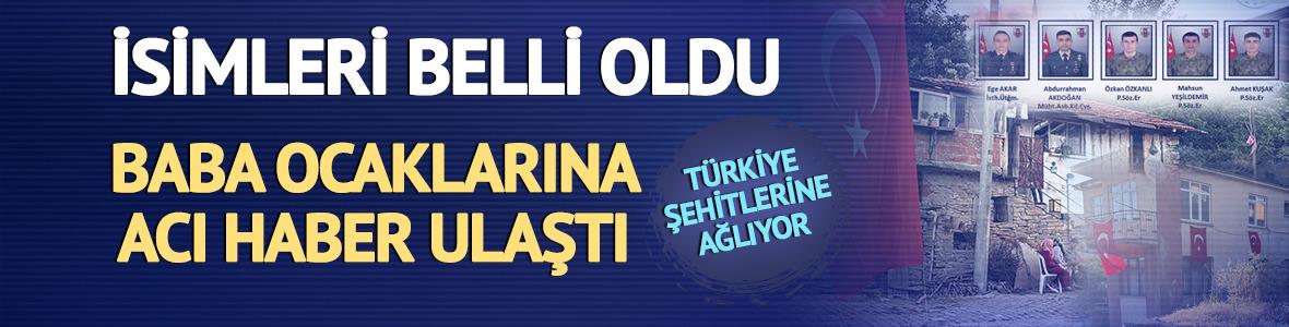Şehitlerimizin isimleri belli oldu! Baba ocaklarına acı haber ulaştı