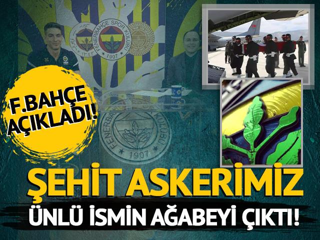 Fenerbahçe açıkladı! Şehit olan askerimiz ünlü ismin ağabeyi çıktı 
