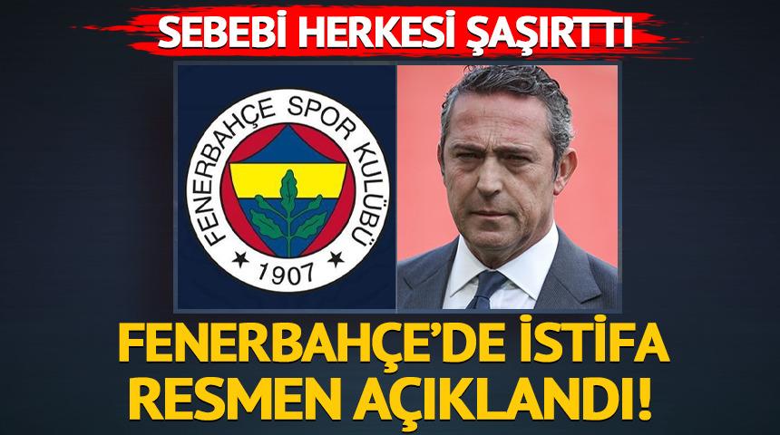 Fenerbahçe'de istifa resmen açıklandı... Sebebi herkesi şaşırttı!