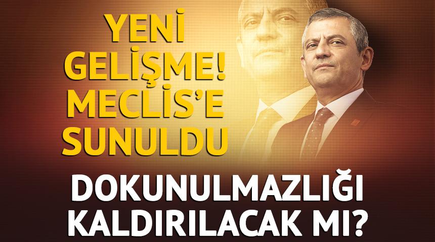 Özel hakkında yeni fezleke! Dokunulmazlık dosyası TBMM'ye sunuldu