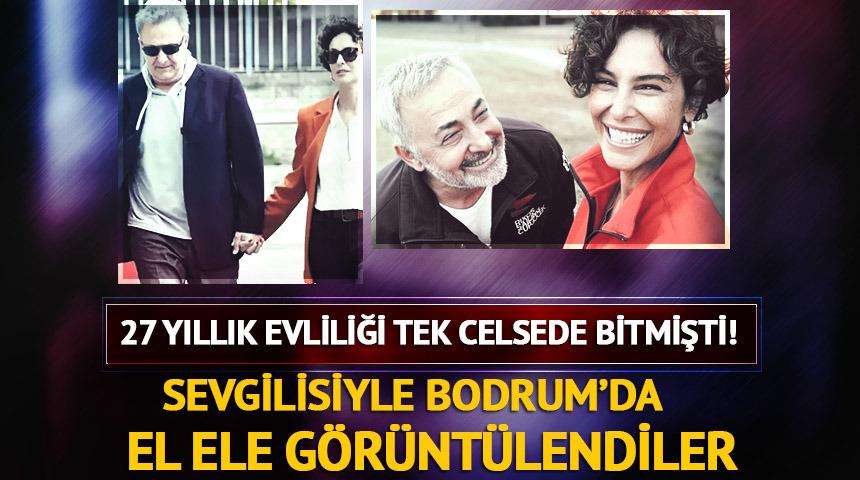 27 yıllık evliliği tek celsede bitmişti! Sevgilisiyle Bodrum'da tatil yapıyor