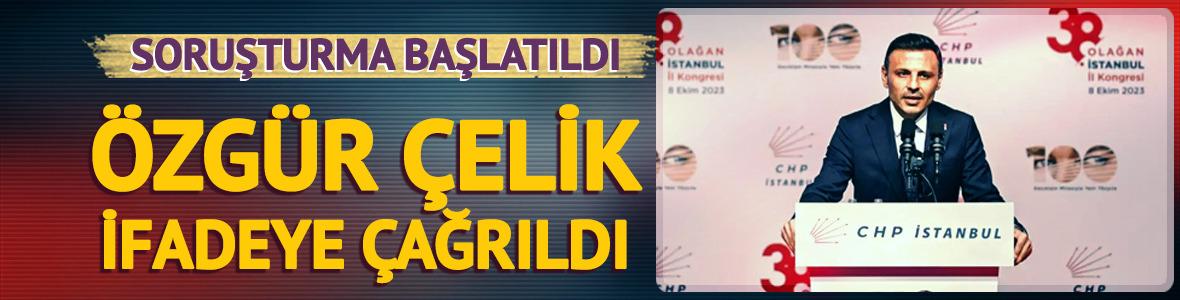 CHP'li Özgür Çelik hakkında soruşturma...