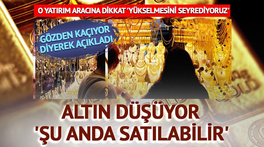 Altın düşüyor ama 'Şu anda satılabilir' O yatırım aracına dikkat
