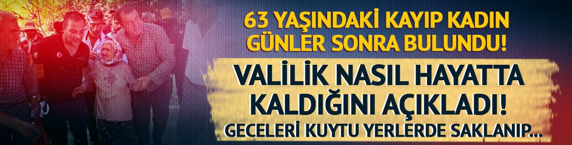 63 yaşındaki kayıp kadın günler sonra bulundu! Valilik nasıl hayatta kaldığını açıkladı