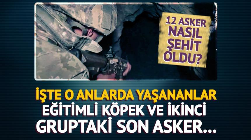 12 asker Kuzey Irak’taki o mağarada nasıl şehit oldu? ‘Eğitimli köpek’ detayı