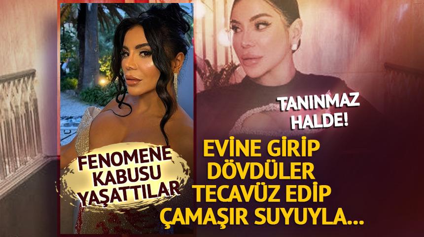 Fenomene kabusu yaşattılar! Önce dövdüler sonra tecavüz ettiler! Çamaşır suyuyla da...