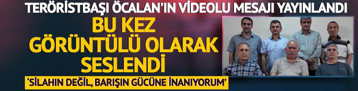 Terör örgütü lideri Öcalan'dan videolu mesaj! 'Silahın değil, siyasetin ve toplumsal barışın gücüne inanıyorum'