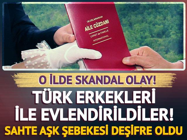 Vize süresi biten yabancı uyruklu kadınları Türk erkeklerle ile evlendirildiler! Sahte aşk şebekesi deşifre oldu