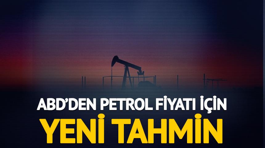 ABD petrol fiyatı tahminini yukarı yönlü revize etti