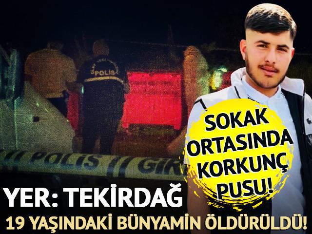 Tekirdağ'da korkunç cinayet: 19 yaşındaki Bünyamin öldürüldü!