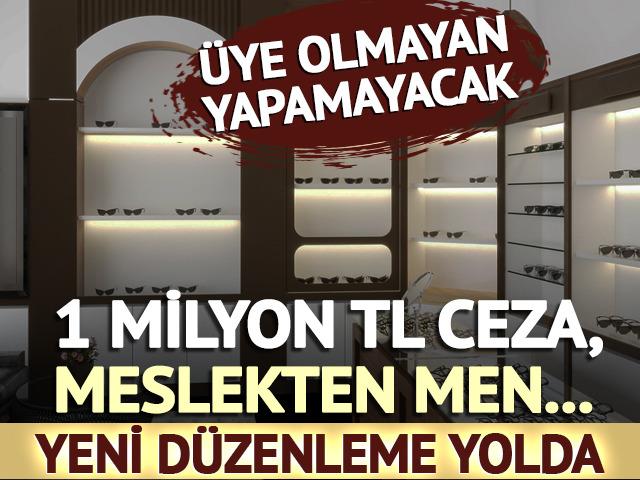 Yeni düzenleme yolda! 1 milyon TL ceza, meslekten men... Üye olmayan yapamayacak