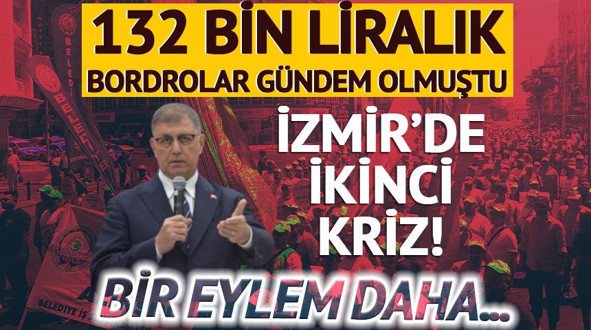 132 bin liralık bordrolar paylaşılmıştı! İzmir'de ikinci kriz: Yeni eylem başladı