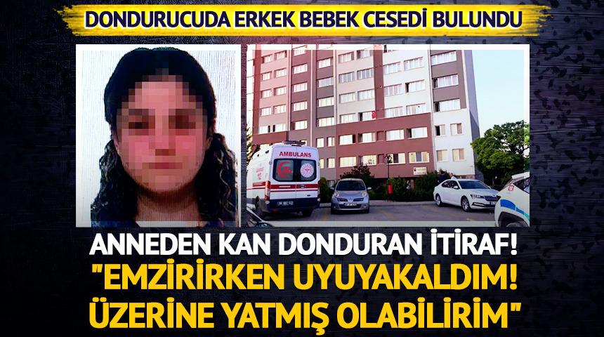Dondurucuda bebek cesedi bulunmuştu! Annesinden korkunç ifade