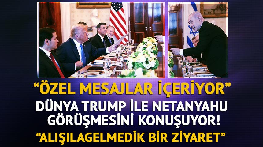  Dünya Netanyahu ile Trump görüşmesini konuşuyor! "Özel mesajlar içeriyor"
