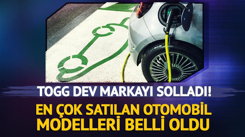 Togg dev markayı solladı! En çok satılan otomobil modelleri belli oldu