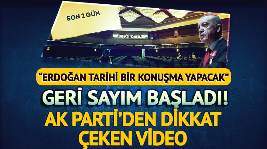 'Erdoğan tarihi konuşma yapacak' dedi! Geri sayım başladı... AK Parti'den dikkat çeken video